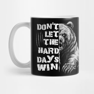 Don't Let The Hard Days Win Grizzly Bear Design Mug